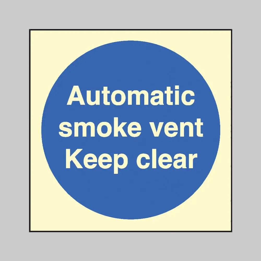 31421B Automatic smoke vent Keep clear Photoluminescent Rigid (80x80mm) Safety Sign