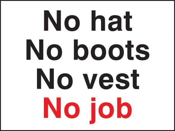 16444K No hat no boots no vest no job Rigid Plastic (400x300mm) Safety Sign