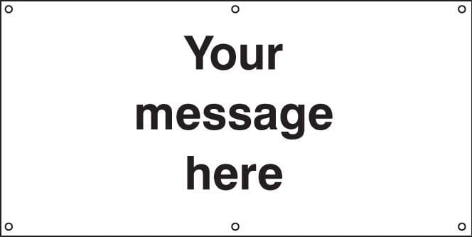55097 Design Your Own Banner c/w eyelets 1270x1270mm (1270x1270mm) Safety Sign