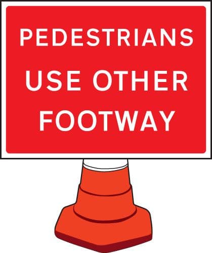 57659 Pedestrians please use other footway cone sign 600x450mm (600x450mm) Safety Sign
