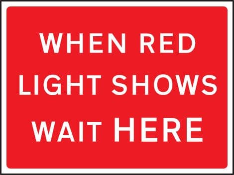 57962 When red light shows wait here 600x450mm Class RA1 zintec (600x450mm) Safety Sign