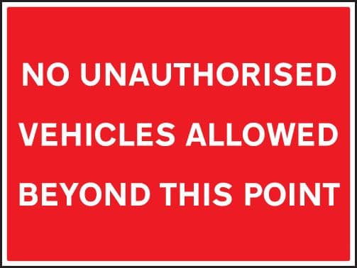 67519Q No unauthorised vehicles allowed beyond this point Aluminium (600x450mm) Safety Sign
