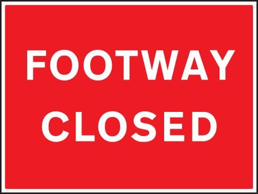 67609Q footway closed Aluminium (600x450mm) Safety Sign