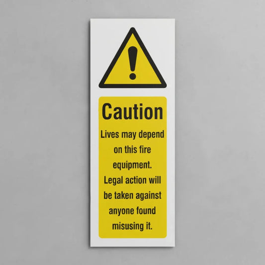 Caution lives may depend on this fire equipment
