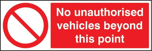 13216G No unauthorised vehicles beyond this point Rigid Plastic (300x100mm) Safety Sign