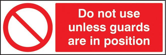 13401G Do not use unless guards are in position Rigid Plastic (300x100mm) Safety Sign