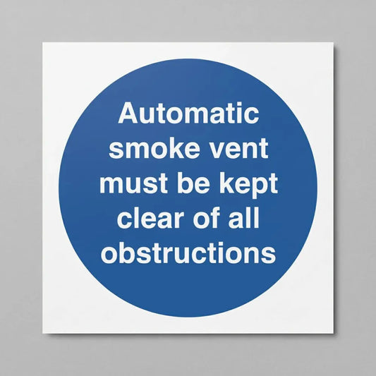 11425B Automatic smoke vent must be kept clear of all obstructions Rigid Plastic (80x80mm) Safety Sign