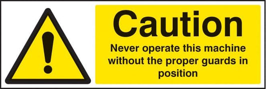 14264G Caution never operate machine without proper guards Rigid Plastic (300x100mm) Safety Sign