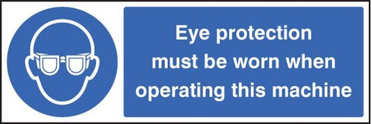 15005G Eye protection must be worn when operating machine Rigid Plastic (300x100mm) Safety Sign