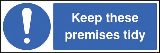 15404G Keep these premises tidy Rigid Plastic (300x100mm) Safety Sign