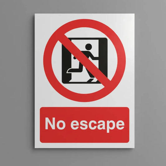 No escape