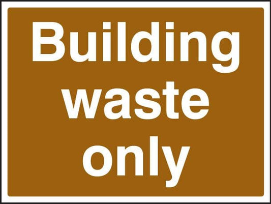 16604Q Building waste only Rigid Plastic (600x450mm) Safety Sign