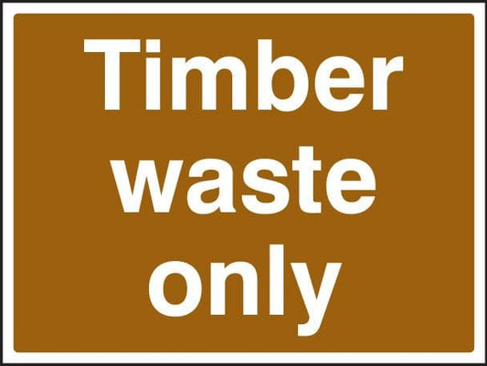 16605Q Timber waste only Rigid Plastic (600x450mm) Safety Sign