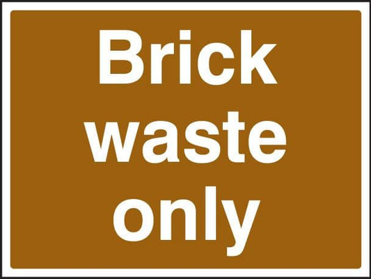 16609K Brick waste only Rigid Plastic (400x300mm) Safety Sign