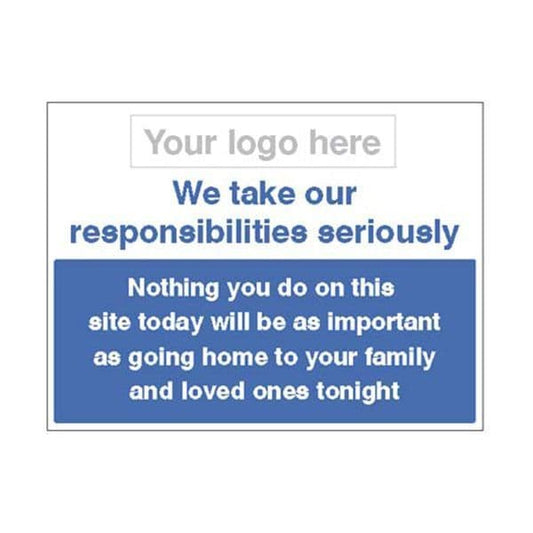 16686K We take our responsibilities seriously   - go home safely sign - Rigid Plastic (400x300mm)