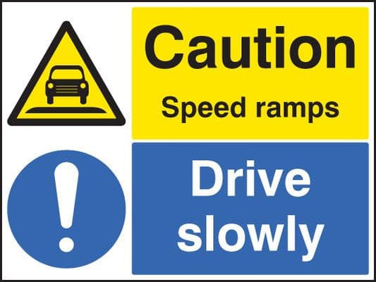 17599K Caution speed ramps drive slowly Rigid Plastic (400x300mm) Safety Sign