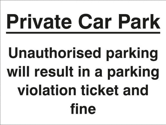 17797K Private car park Unauthorised parking may result in a ticket and fine Rigid PVC (400x300mm)