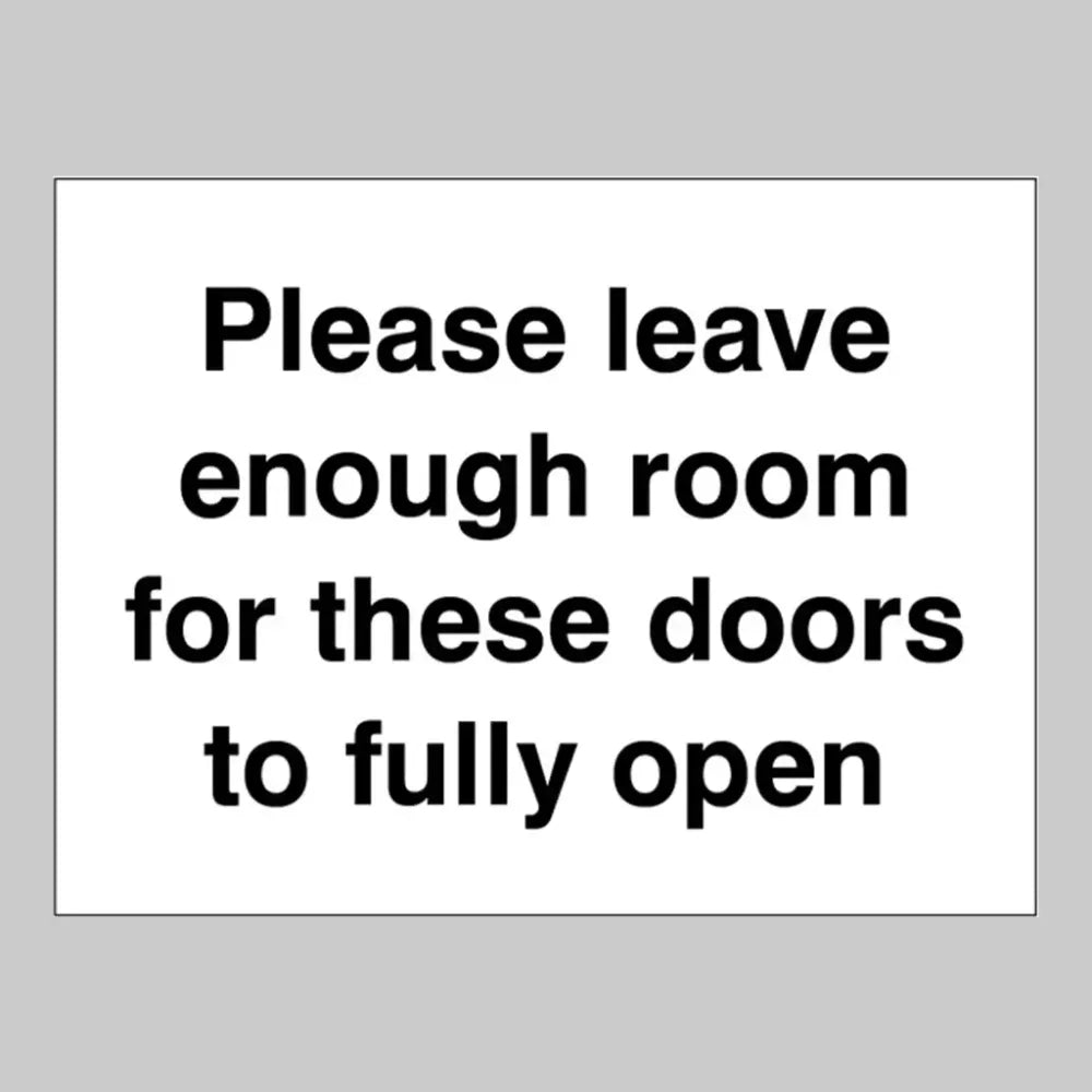 Please leave enough room for these doors to fully open