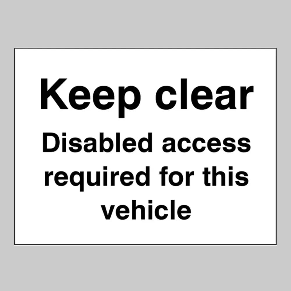 Keep clear Disabled access required for this vehicle