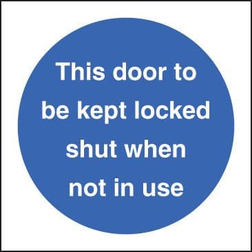 21602B This door to be kept locked shut when not in use Self Adhesive Vinyl (80x80mm) Safety Sign