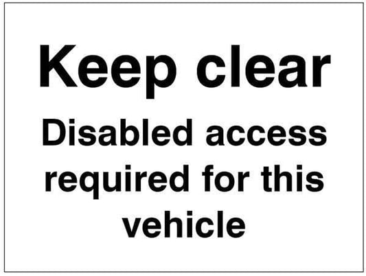 21815E Keep clear Disabled access required for this vehicle Safety Sign