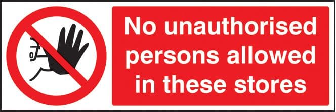 23204M No unauthorised persons allowed in these stores Self Adhesive Vinyl (600x200mm) Safety Sign