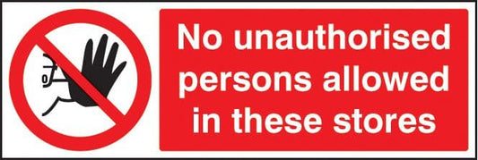 23204M No unauthorised persons allowed in these stores Self Adhesive Vinyl (600x200mm) Safety Sign