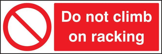 23219M Do not climb on racking Self Adhesive Vinyl (600x200mm) Safety Sign