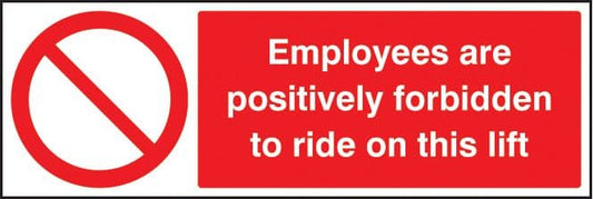 23609G Employees are forbidden to ride on lift Self Adhesive Vinyl (300x100mm) Safety Sign