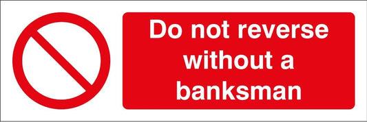 23648M Do not reverse without a banksman Self Adhesive Vinyl (600x200mm) Safety Sign