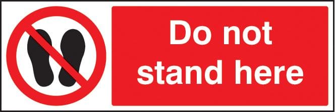 23651G Do not stand here Self Adhesive Vinyl (300x100mm) Safety Sign