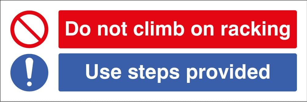 23658G Do not climb on racking Use steps provided Self Adhesive Vinyl (300x100mm) Safety Sign