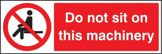 23659G Do not sit on this machinery Self Adhesive Vinyl (300x100mm) Safety Sign