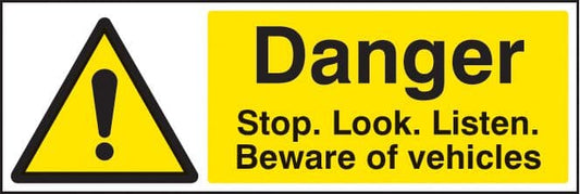 24206G Danger stop/look/listen beware of vehicles Self Adhesive Vinyl (300x100mm) Safety Sign