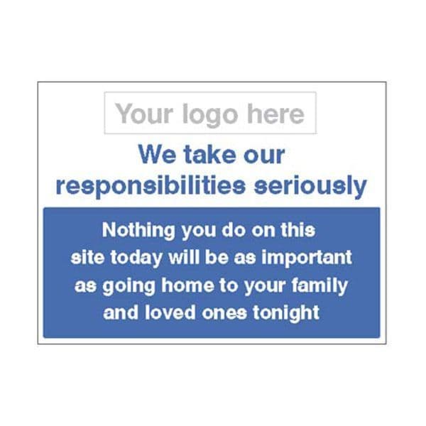 26686K We take our responsibilities seriously, go home safely sign - Self Adhesive (400x300mm)