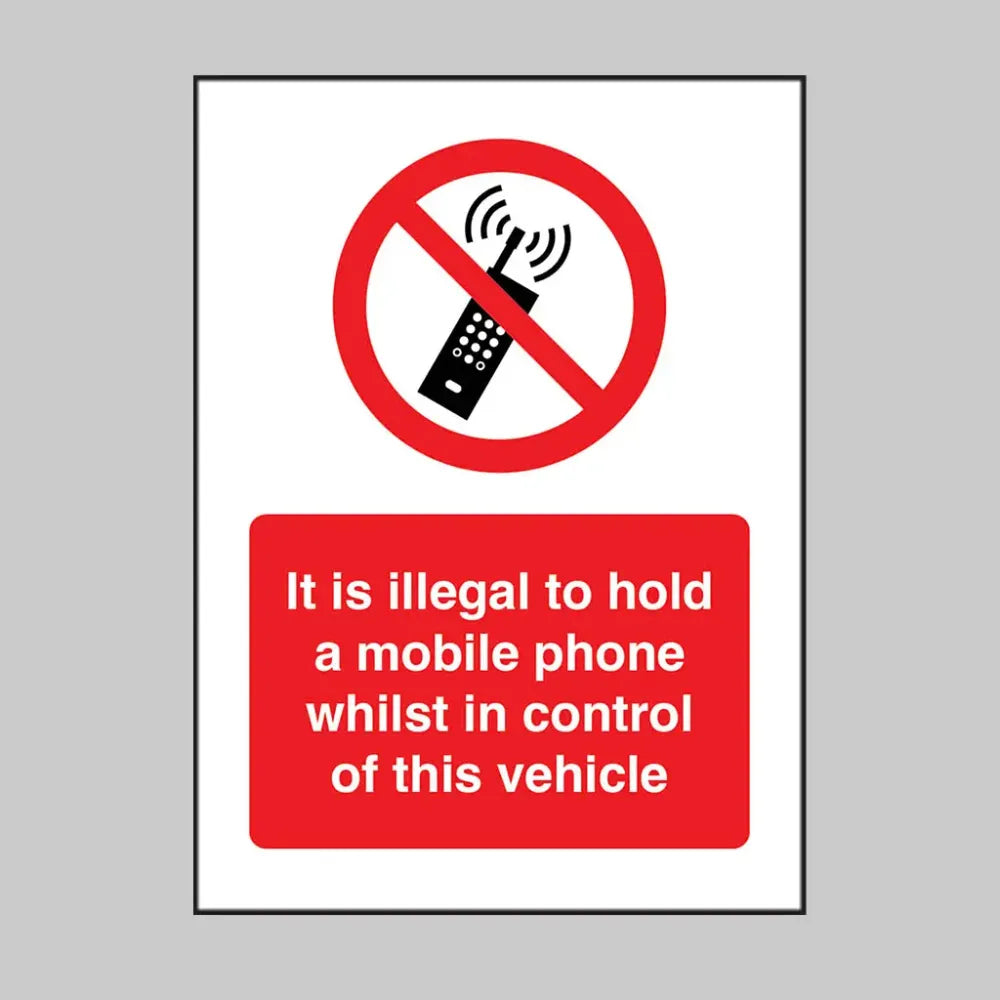 23093A It is illegal to hold a mobile phone whilst in control of this vehicle (self adhesive vinyl safety label) Self Adhesive Vinyl (75x100mm) Safety Sign