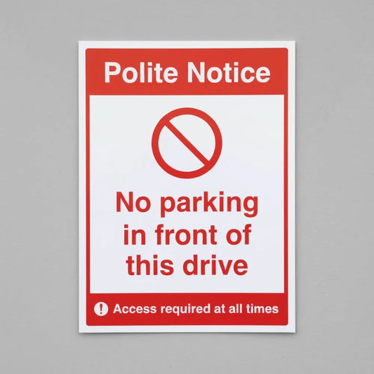 13094K No parking in front of this drive Access required at all times (semi rigid pvc safety sign) Rigid Plastic (400x300mm) Safety Sign