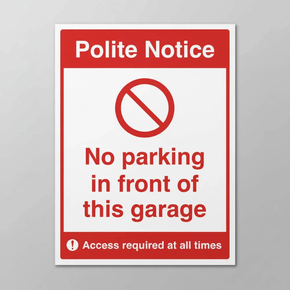 23095K No parking in front of this garage Access required at all times (self adhesive vinyl safety label) Self Adhesive Vinyl (400x300mm) Safety Sign