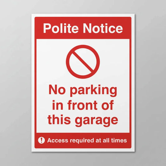 23095K No parking in front of this garage Access required at all times (self adhesive vinyl safety label) Self Adhesive Vinyl (400x300mm) Safety Sign