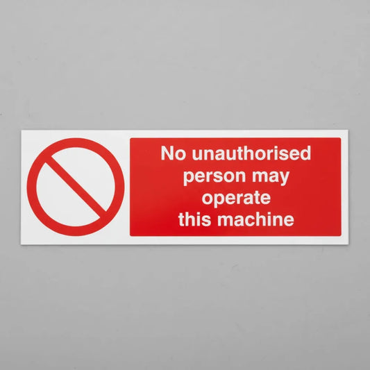 No unauthorised person may operate this machine