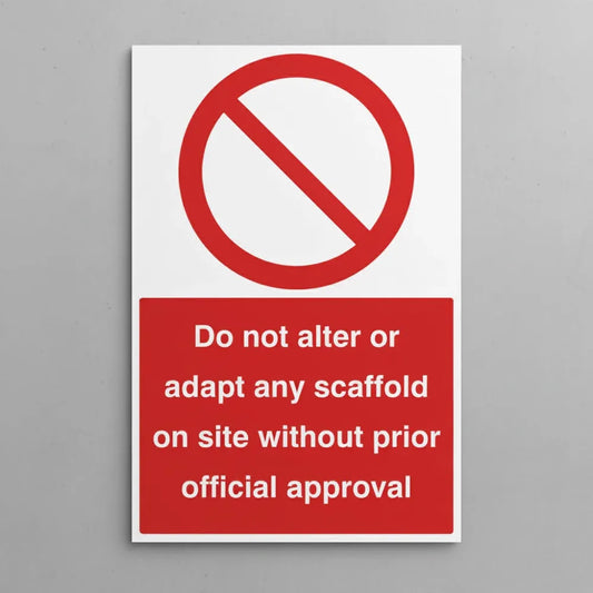 Do not alter or adapt any scaffold on site without prior official approval