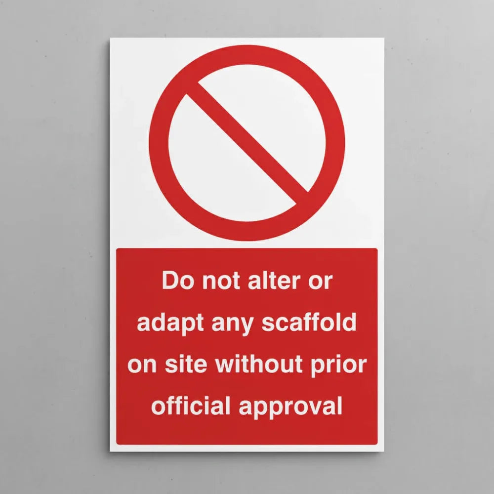 Do not alter or adapt any scaffold on site without prior official approval