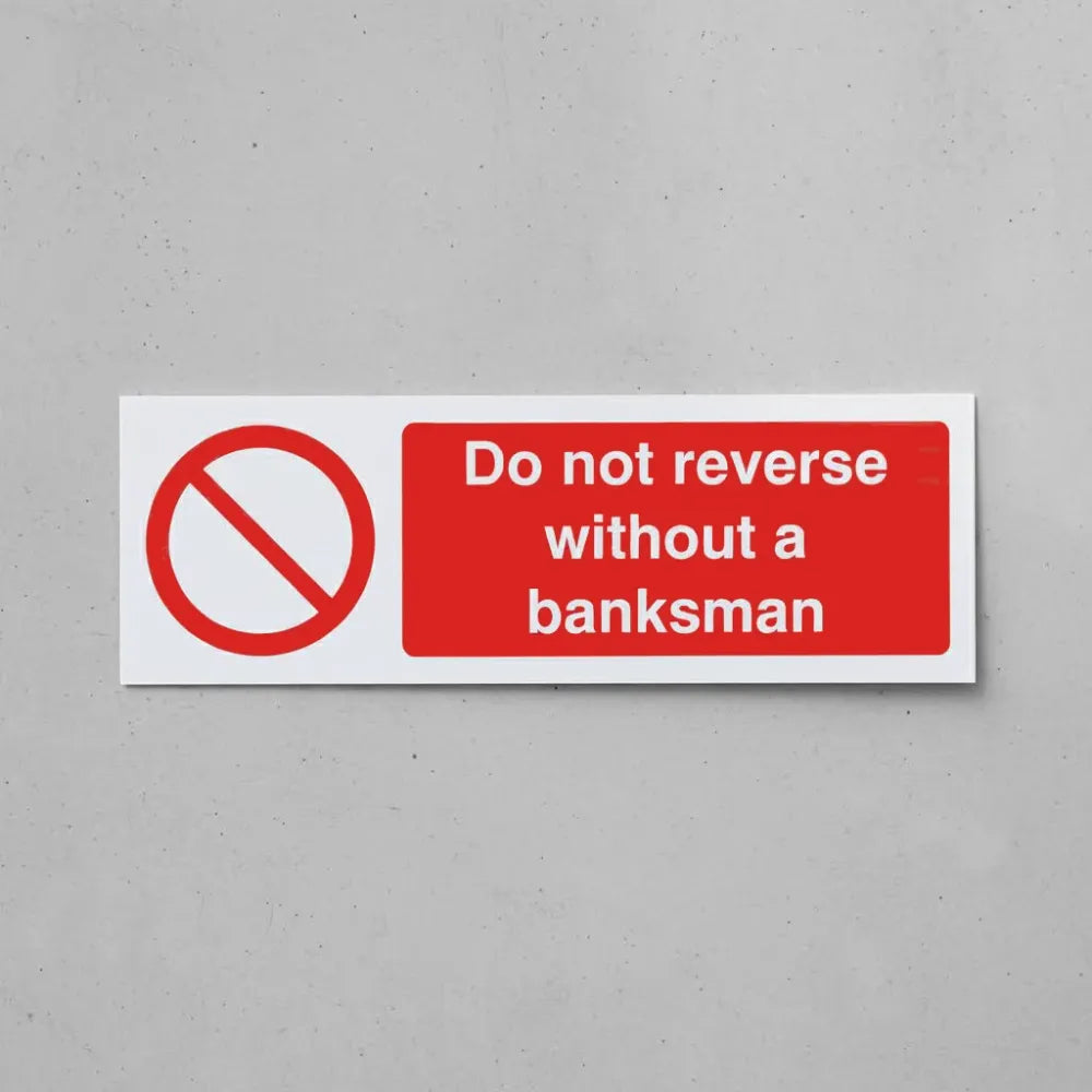 Do not reverse without a banksman