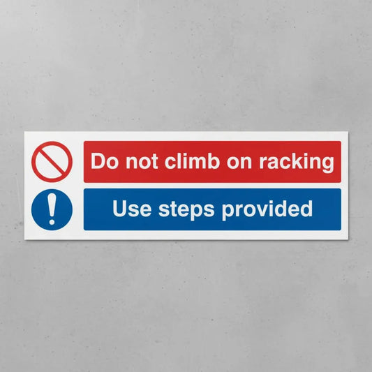 Do not climb on racking use steps provided