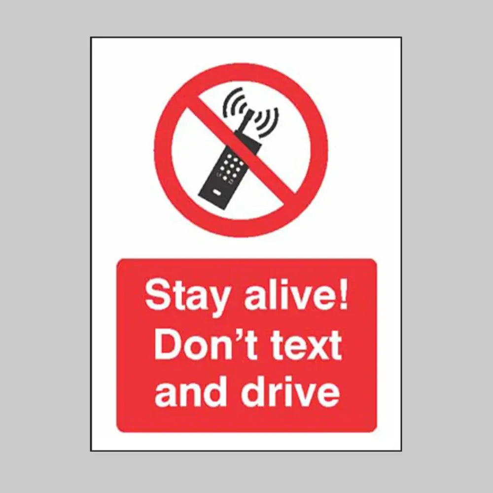 Stay alive Don’t text and drive