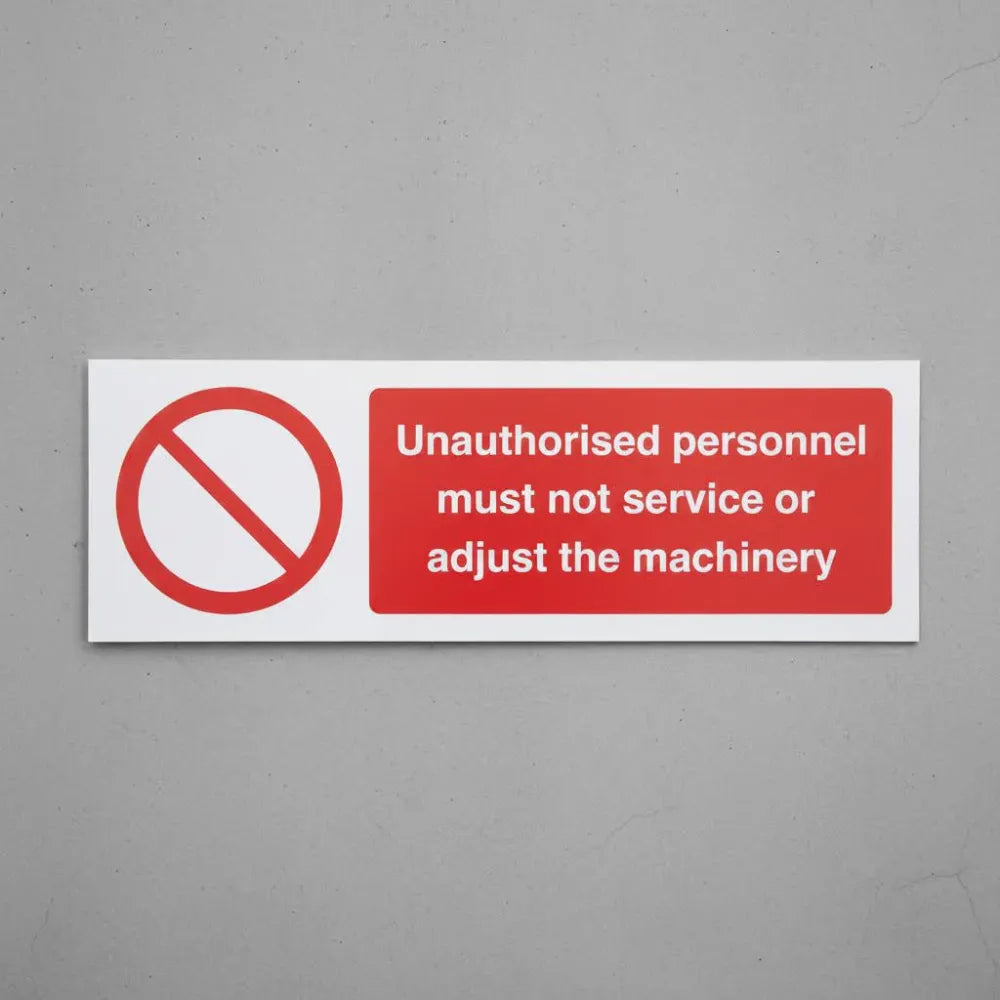 13678G Unauthorised personnel must not service or adjust the machinery (semi rigid pvc safety sign) Rigid Plastic (300x100mm) Safety Sign
