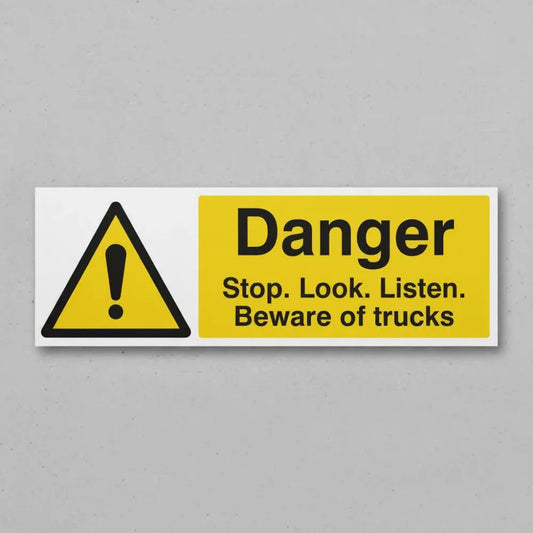 Danger stop/look/listen beware of trucks