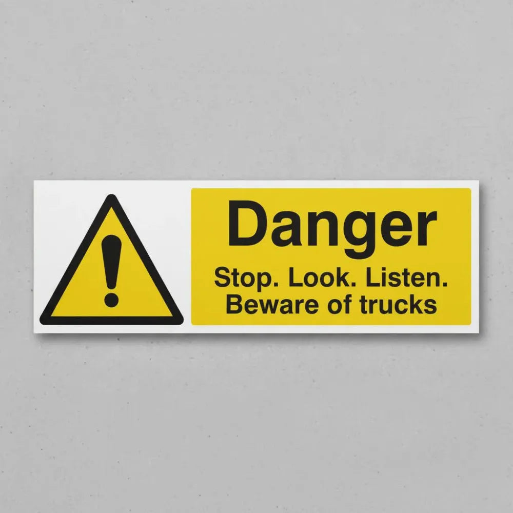 Danger stop/look/listen beware of trucks