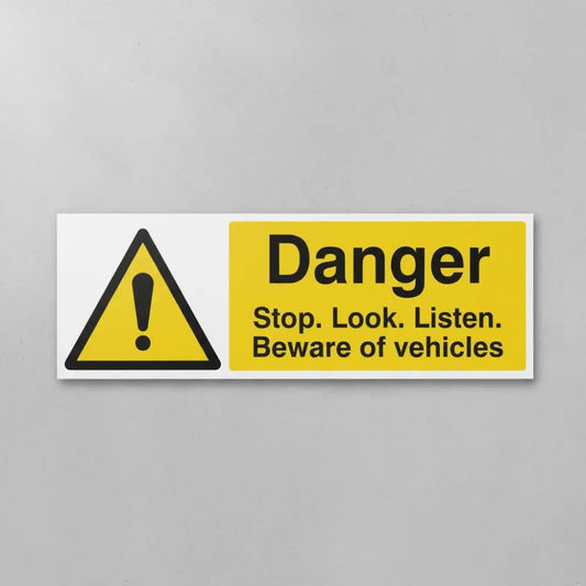 Danger stop/look/listen beware of vehicles