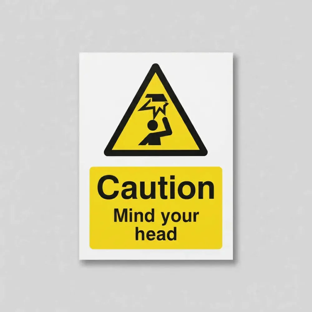Caution mind your head